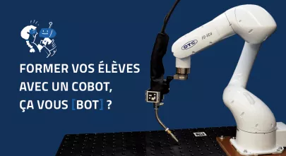 Former vos élèves avec un cobot de soudage